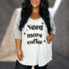 53 GT-B {Need More Coffee} White/H. Grey Graphic Tee PLUS SIZE 1X 2X 3X -Curvy Chic Boutique image f2996750 b98a 4851 a2e3 ef26b295d70b